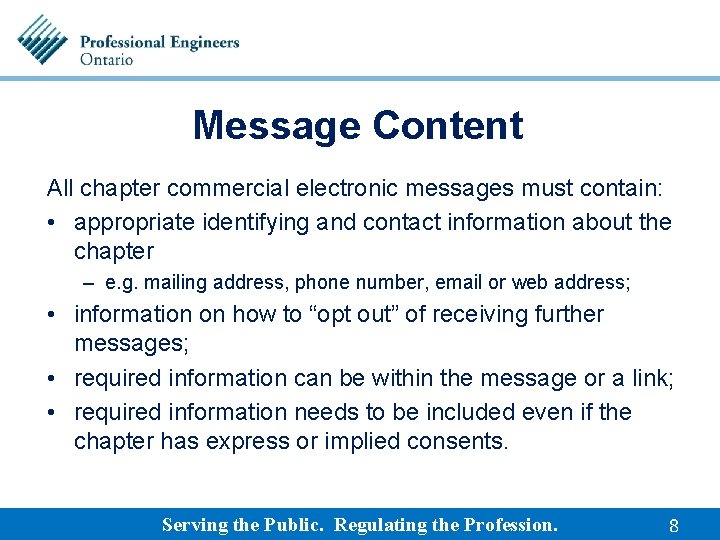 Message Content All chapter commercial electronic messages must contain: • appropriate identifying and contact