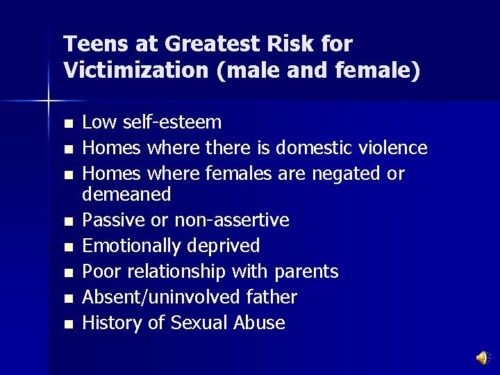 Teens at Greatest Risk for Victimization (male and female) n n n n Low