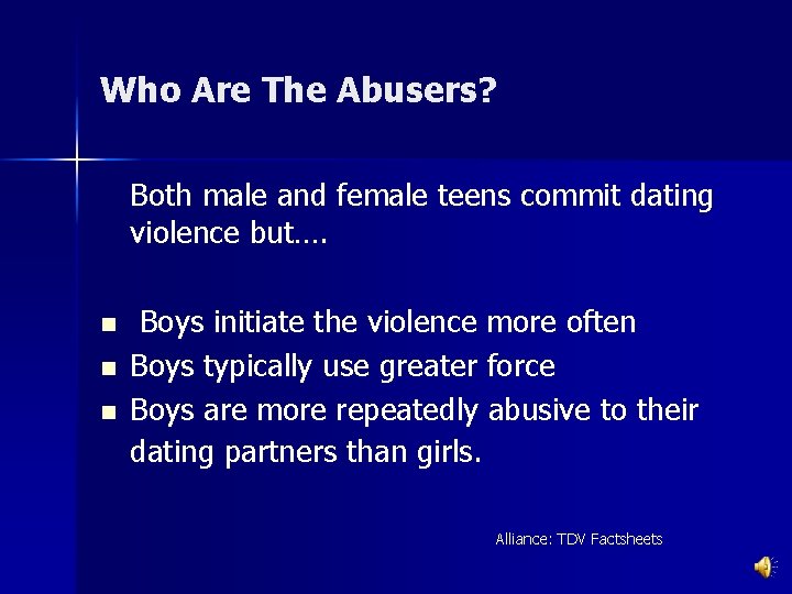 Who Are The Abusers? Both male and female teens commit dating violence but…. n