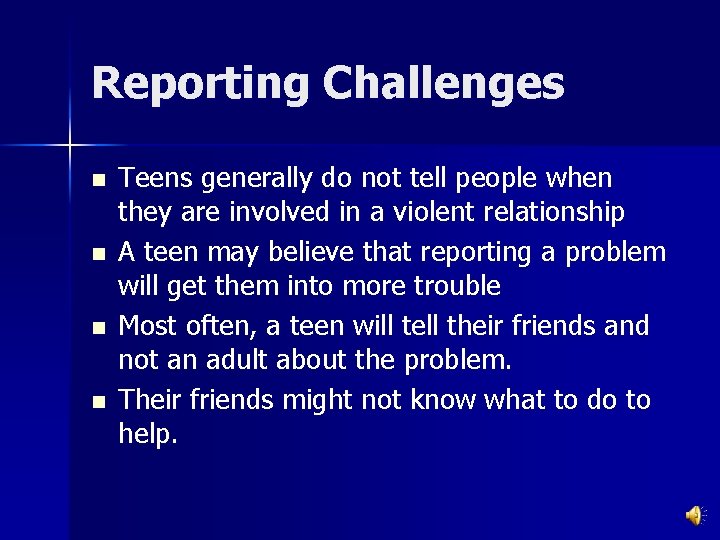 Reporting Challenges n n Teens generally do not tell people when they are involved