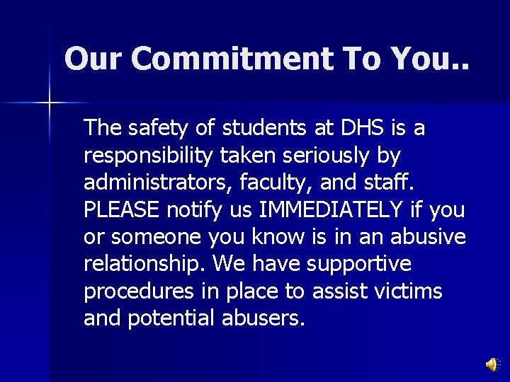 Our Commitment To You. . The safety of students at DHS is a responsibility