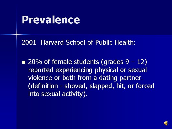 Prevalence 2001 Harvard School of Public Health: n 20% of female students (grades 9