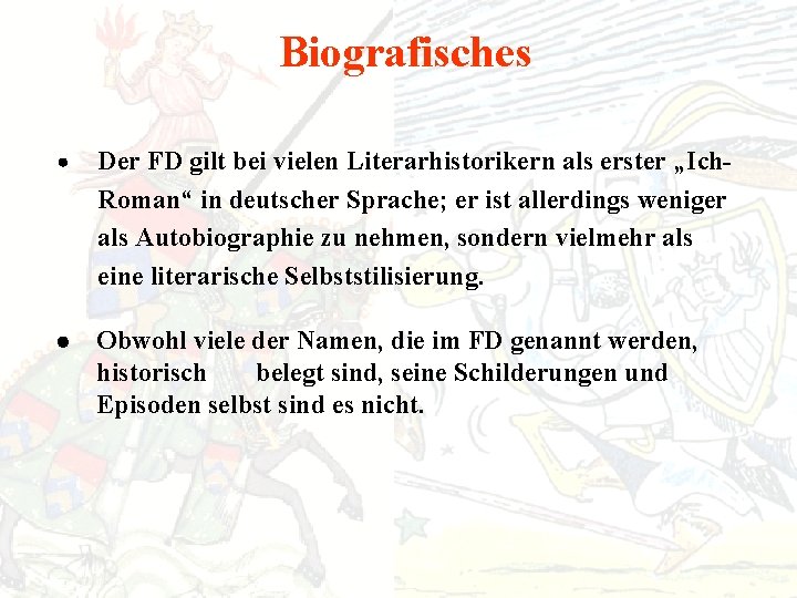 Biografisches Der FD gilt bei vielen Literarhistorikern als erster „Ich. Roman“ in deutscher Sprache;