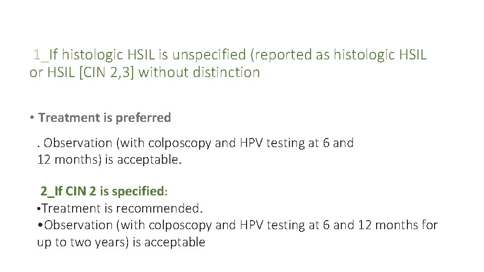 1_If histologic HSIL is unspecified (reported as histologic HSIL or HSIL [CIN 2, 3]