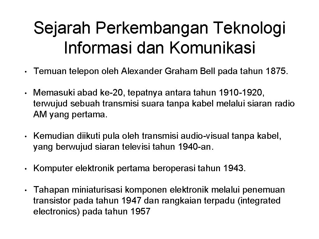 Sejarah Perkembangan Teknologi Informasi dan Komunikasi • Temuan telepon oleh Alexander Graham Bell pada