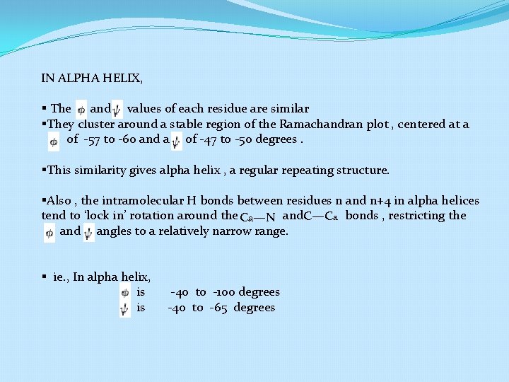 IN ALPHA HELIX, § The and values of each residue are similar §They cluster