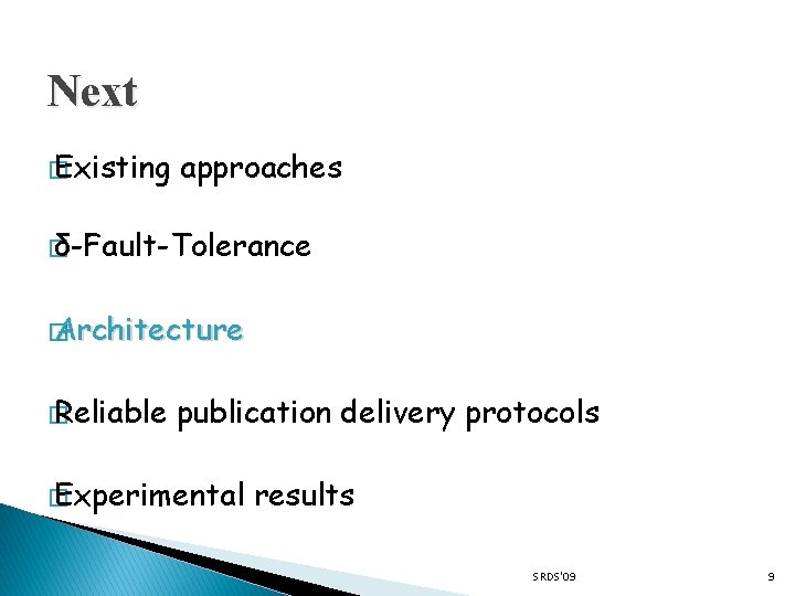 Next � Existing approaches � δ-Fault-Tolerance � Architecture � Reliable publication delivery protocols �