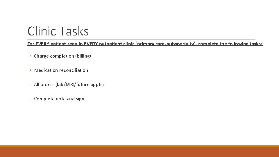 Clinic Tasks For EVERY patient seen in EVERY outpatient clinic (primary care, subspecialty), complete