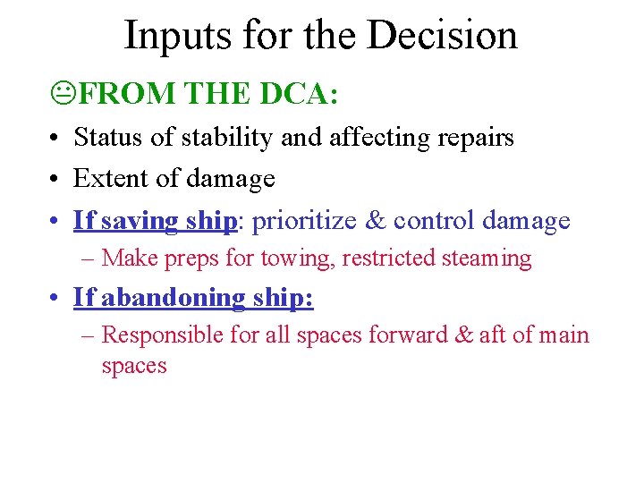Inputs for the Decision KFROM THE DCA: • Status of stability and affecting repairs
