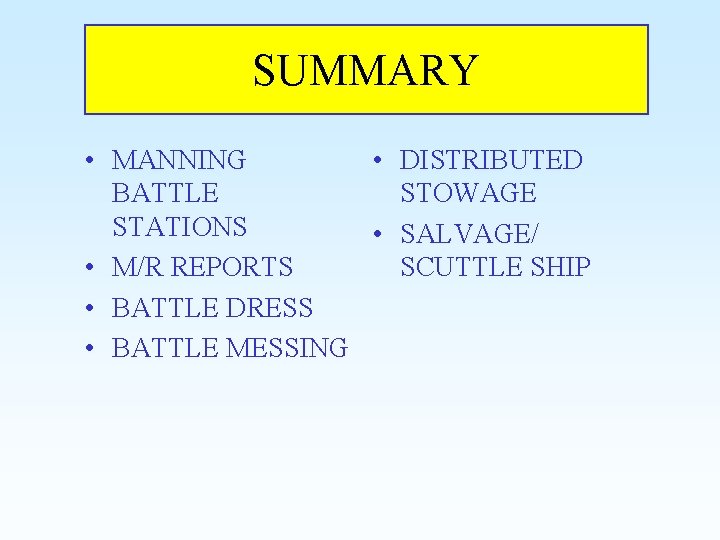 SUMMARY • MANNING • DISTRIBUTED BATTLE STOWAGE STATIONS • SALVAGE/ • M/R REPORTS SCUTTLE