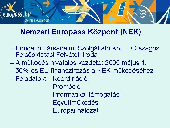 Nemzeti Europass Központ (NEK) – Educatio Társadalmi Szolgáltató Kht. – Országos Felsőoktatási Felvételi Iroda