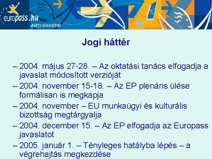 Jogi háttér – 2004. május 27 -28. – Az oktatási tanács elfogadja a javaslat