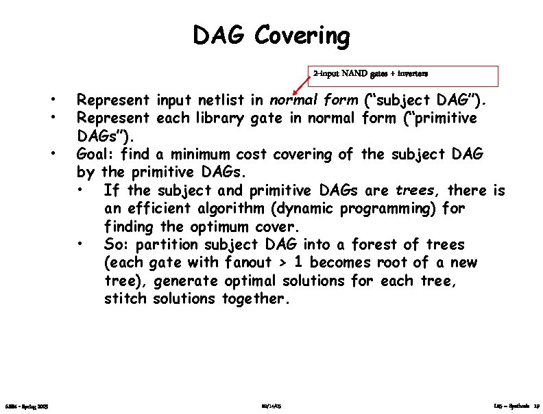 DAG Covering 2 -input NAND gates + inverters • • • 6. 884 -
