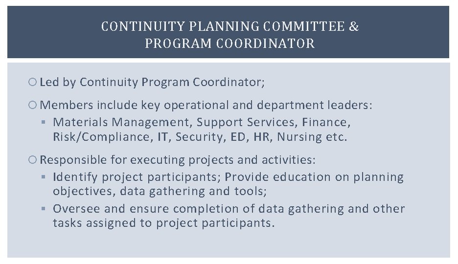 CONTINUITY PLANNING COMMITTEE & PROGRAM COORDINATOR Led by Continuity Program Coordinator; Members include key