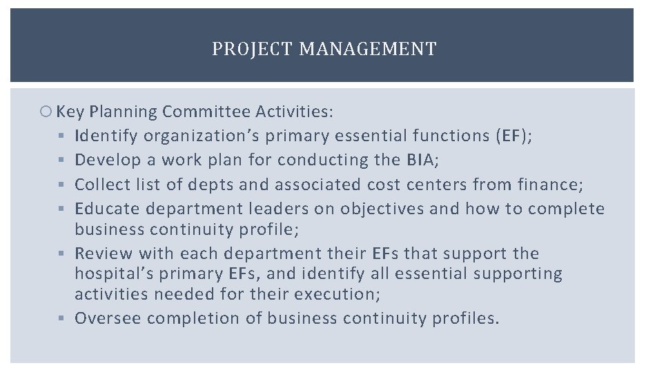 PROJECT MANAGEMENT Key Planning Committee Activities: § Identify organization’s primary essential functions (EF); §
