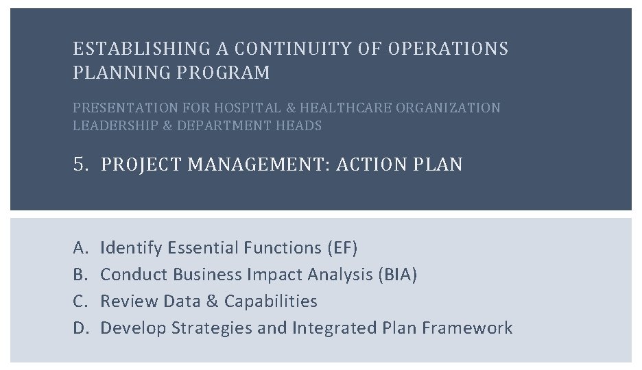 ESTABLISHING A CONTINUITY OF OPERATIONS PLANNING PROGRAM PRESENTATION FOR HOSPITAL & HEALTHCARE ORGANIZATION LEADERSHIP