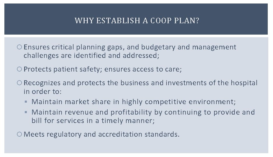 WHY ESTABLISH A COOP PLAN? Ensures critical planning gaps, and budgetary and management challenges