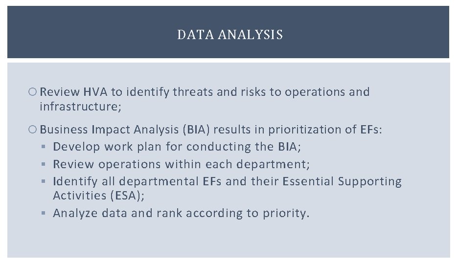 DATA ANALYSIS Review HVA to identify threats and risks to operations and infrastructure; Business