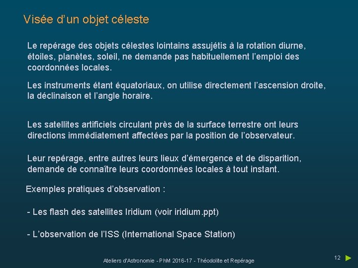 Visée d’un objet céleste Le repérage des objets célestes lointains assujétis à la rotation