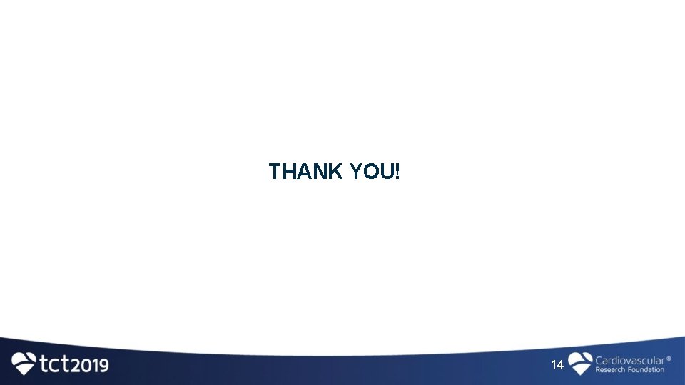 THANK YOU! 14 
