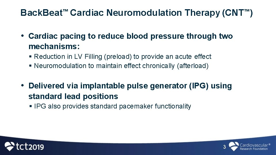 Back. Beat™ Cardiac Neuromodulation Therapy (CNT™) • Cardiac pacing to reduce blood pressure through