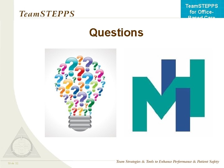Team. STEPPS for Office. Based Care Questions Mod 132 Slide 05. 2 Page 32