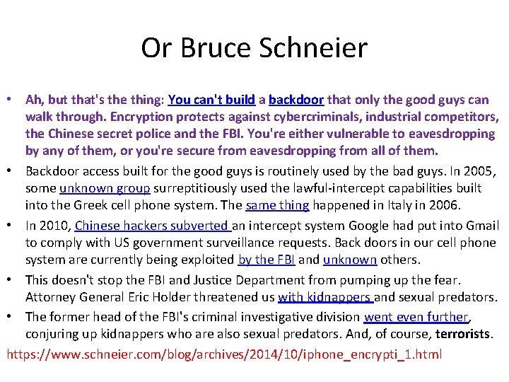 Or Bruce Schneier • Ah, but that's the thing: You can't build a backdoor