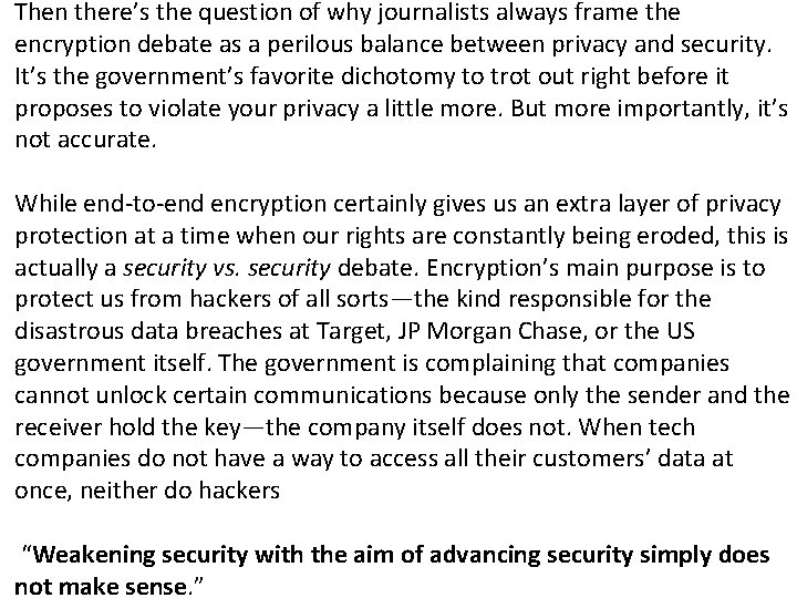 Then there’s the question of why journalists always frame the encryption debate as a