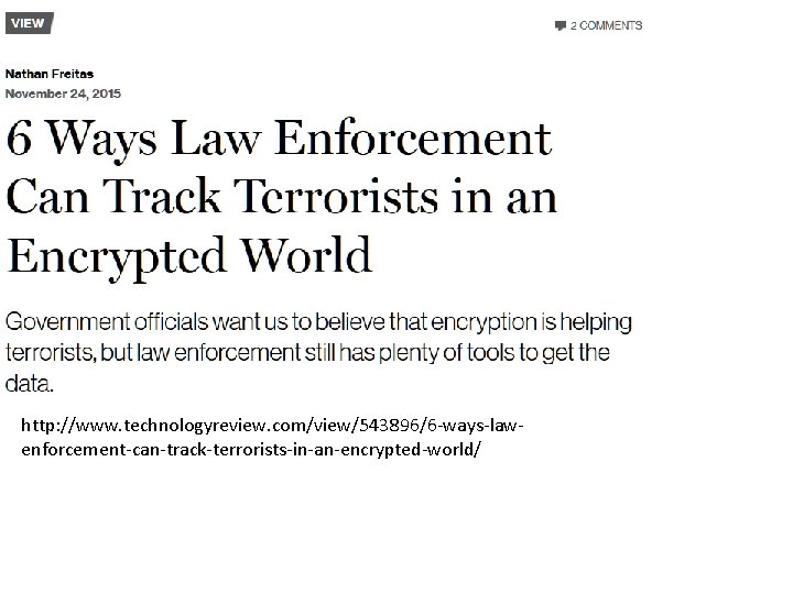 http: //www. technologyreview. com/view/543896/6 -ways-lawenforcement-can-track-terrorists-in-an-encrypted-world/ 