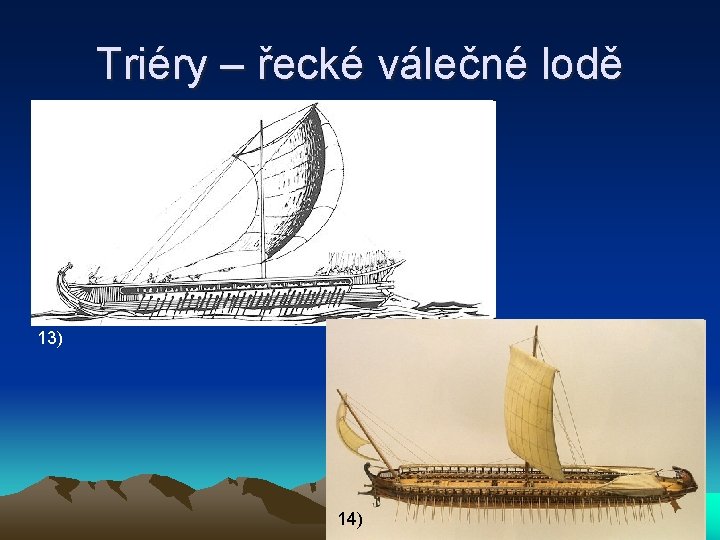 Triéry – řecké válečné lodě 13) 14) 