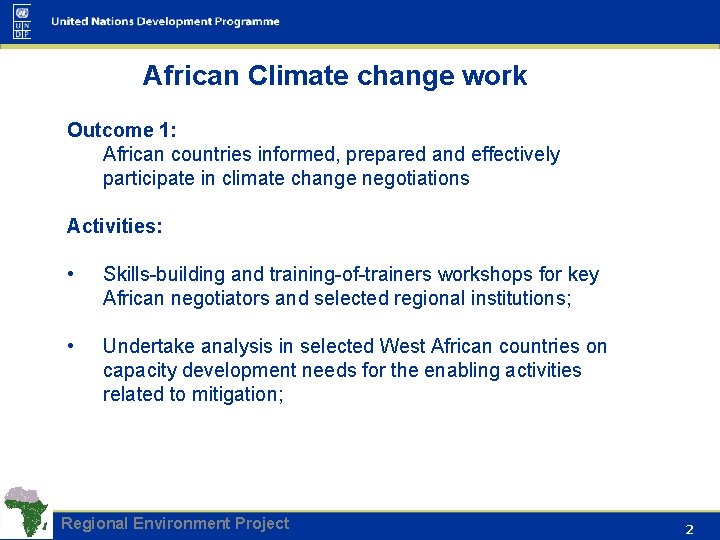 African Climate change work Outcome 1: African countries informed, prepared and effectively participate in
