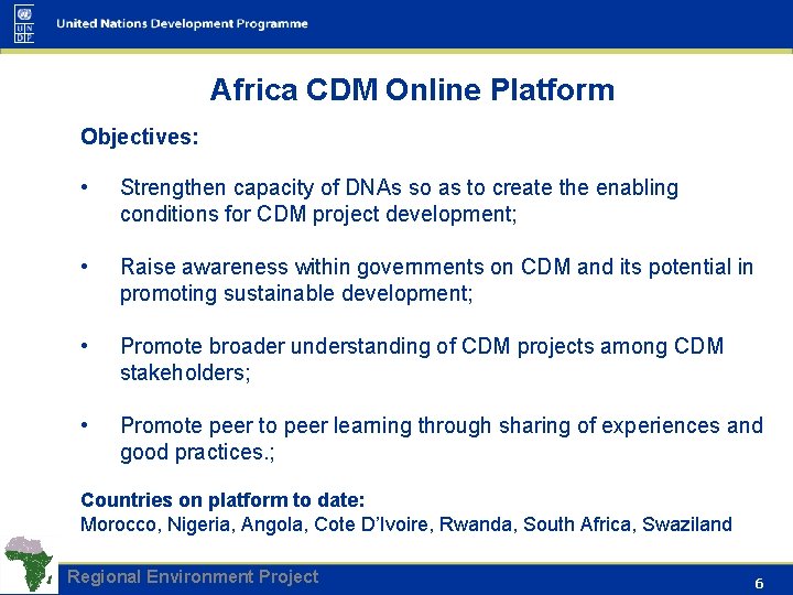 Africa CDM Online Platform Objectives: • Strengthen capacity of DNAs so as to create