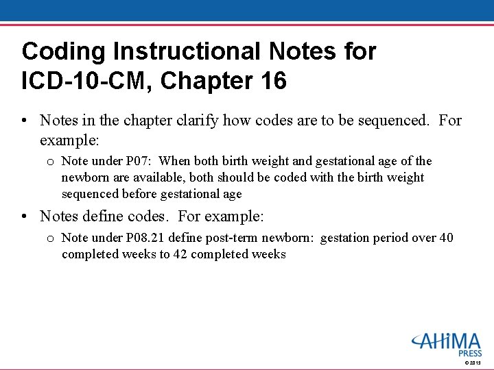 Coding Instructional Notes for ICD-10 -CM, Chapter 16 • Notes in the chapter clarify