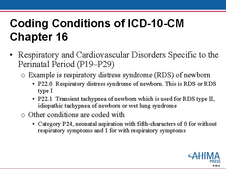 Coding Conditions of ICD-10 -CM Chapter 16 • Respiratory and Cardiovascular Disorders Specific to
