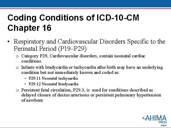 Coding Conditions of ICD-10 -CM Chapter 16 • Respiratory and Cardiovascular Disorders Specific to