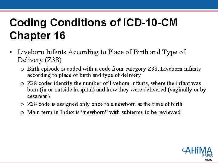 Coding Conditions of ICD-10 -CM Chapter 16 • Liveborn Infants According to Place of