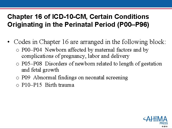 Chapter 16 of ICD-10 -CM, Certain Conditions Originating in the Perinatal Period (P 00–P