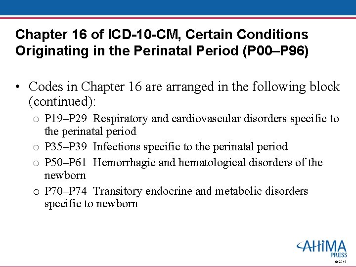 Chapter 16 of ICD-10 -CM, Certain Conditions Originating in the Perinatal Period (P 00–P