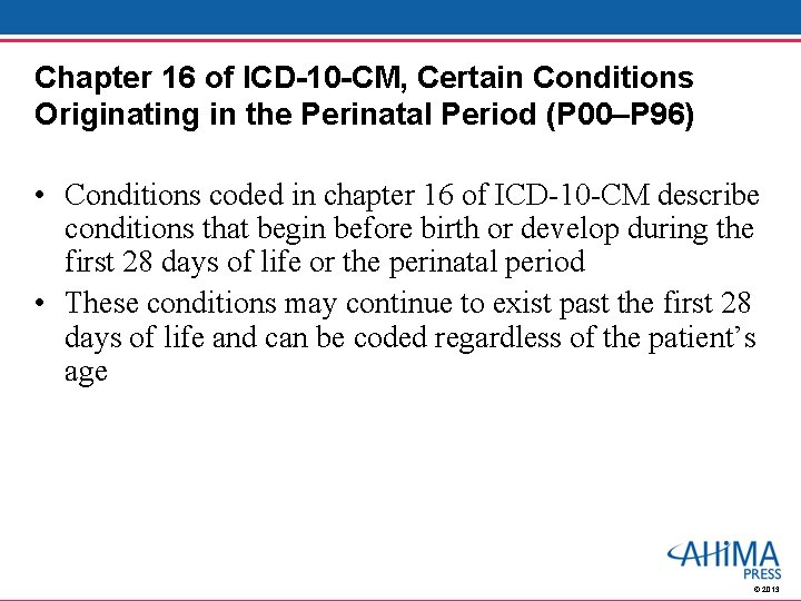 Chapter 16 of ICD-10 -CM, Certain Conditions Originating in the Perinatal Period (P 00–P