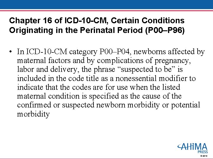 Chapter 16 of ICD-10 -CM, Certain Conditions Originating in the Perinatal Period (P 00–P