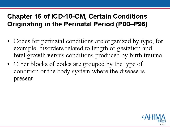 Chapter 16 of ICD-10 -CM, Certain Conditions Originating in the Perinatal Period (P 00–P