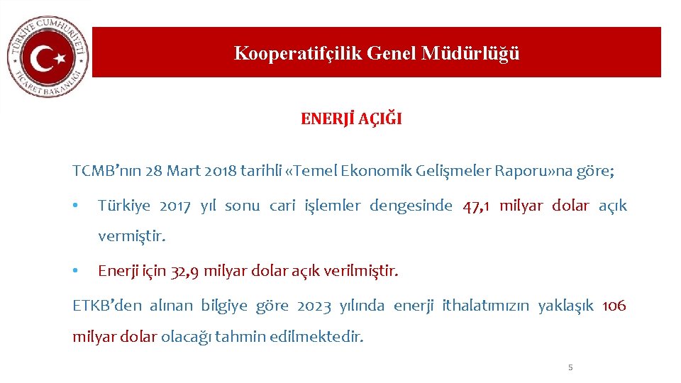 Kooperatifçilik Genel Müdürlüğü ENERJİ AÇIĞI TCMB’nın 28 Mart 2018 tarihli «Temel Ekonomik Gelişmeler Raporu»