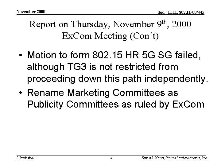 November 2000 doc. : IEEE 802. 11 -00/445 Report on Thursday, November 9 th,