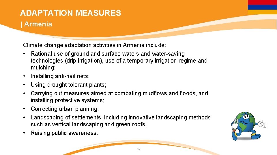 ADAPTATION MEASURES | Armenia Climate change adaptation activities in Armenia include: • Rational use