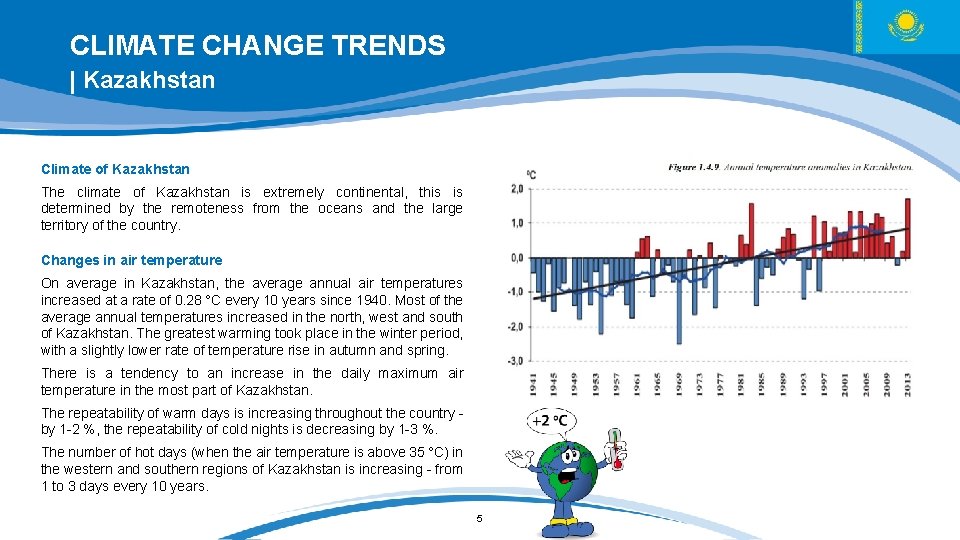CLIMATE CHANGE TRENDS | Kazakhstan Climate of Kazakhstan The climate of Kazakhstan is extremely