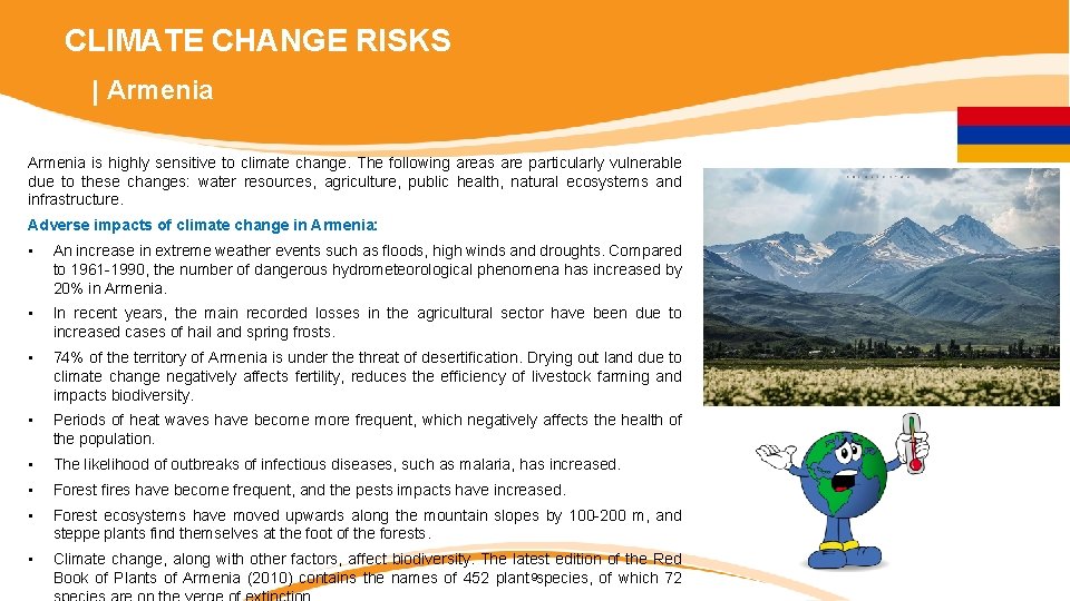 CLIMATE CHANGE RISKS | Armenia is highly sensitive to climate change. The following areas