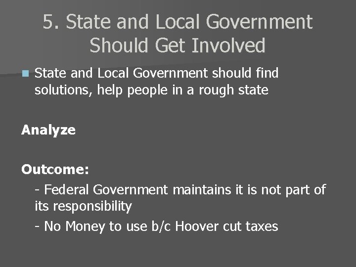 5. State and Local Government Should Get Involved n State and Local Government should