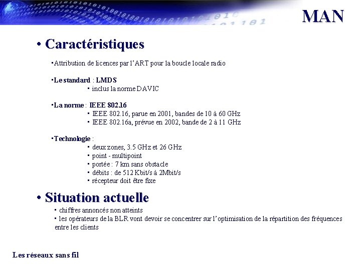 MAN • Caractéristiques • Attribution de licences par l’ART pour la boucle locale radio