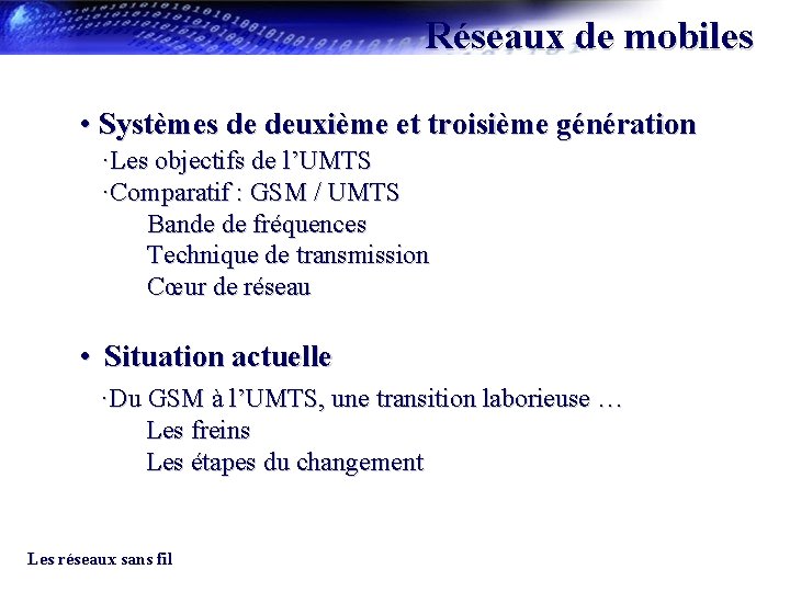 Réseaux de mobiles • Systèmes de deuxième et troisième génération ·Les objectifs de l’UMTS