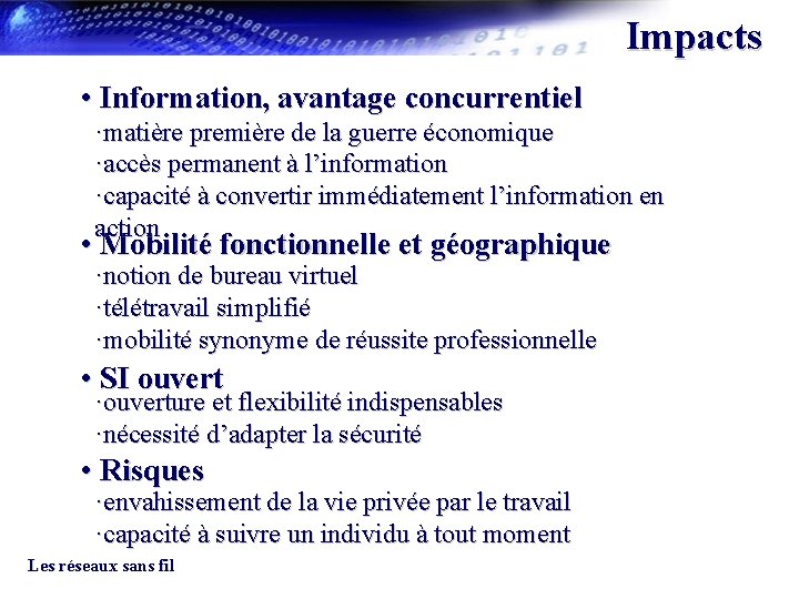 Impacts • Information, avantage concurrentiel ·matière première de la guerre économique ·accès permanent à